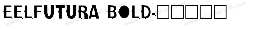 EELFUTURA BOLD字体转换